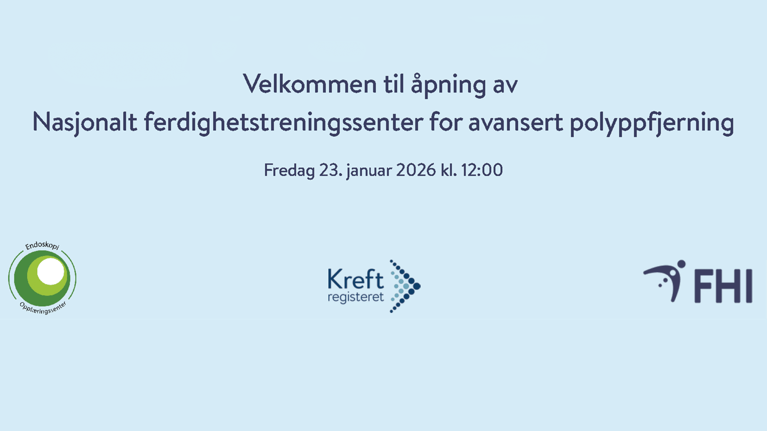 Velkommen til åpning av Nasjonalt ferdighetstreningssenterfor avansert polyppfjerning